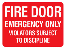 FIRE DOOR - EMERGENCY ONLY - VIOLATORS SUBJECT TO DISCIPLINE - Sign